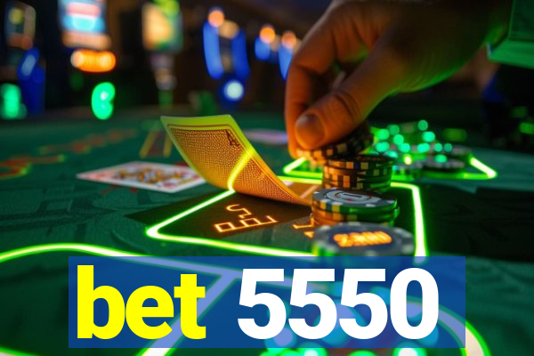 bet 5550